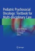 Abrams / Wiener / Muriel |  Pediatric Psychosocial Oncology: Textbook for Multidisciplinary Care | Buch |  Sack Fachmedien