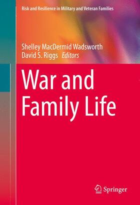 Riggs / MacDermid Wadsworth | War and Family Life | Buch | 978-3-319-21487-0 | sack.de