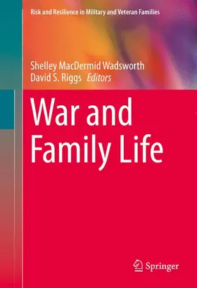 Riggs / MacDermid Wadsworth | War and Family Life | Buch | 978-3-319-21487-0 | sack.de