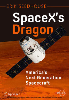 Seedhouse | SpaceX's Dragon: America's Next Generation Spacecraft | E-Book | sack.de