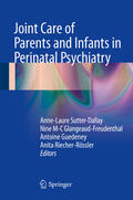 Sutter-Dallay / Glangeaud-Freudenthal / Guedeney |  Joint Care of Parents and Infants in Perinatal Psychiatry | eBook | Sack Fachmedien