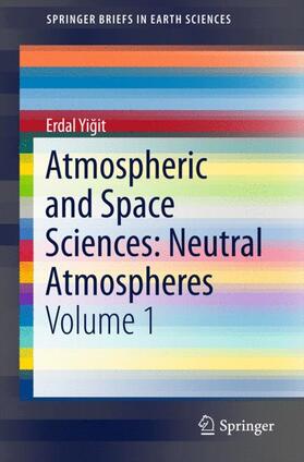 Yigit / Yigit |  Atmospheric and Space Sciences: Neutral Atmospheres | Buch |  Sack Fachmedien
