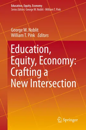 Noblit / Pink |  Education, Equity, Economy: Crafting a New Intersection | Buch |  Sack Fachmedien