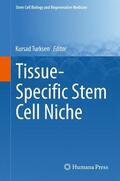 Turksen |  Tissue-Specific Stem Cell Niche | Buch |  Sack Fachmedien