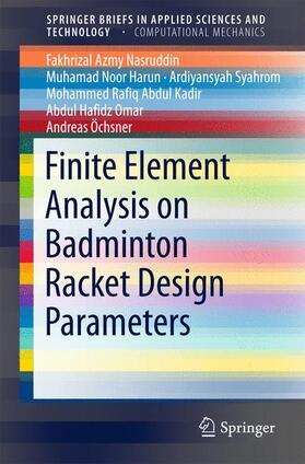 Nasruddin / Harun / Öchsner | Finite Element Analysis on Badminton Racket Design Parameters | Buch | 978-3-319-21734-5 | sack.de