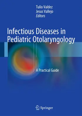 Valdez / Vallejo | Infectious Diseases in Pediatric Otolaryngology | Buch | 978-3-319-21743-7 | www.sack.de