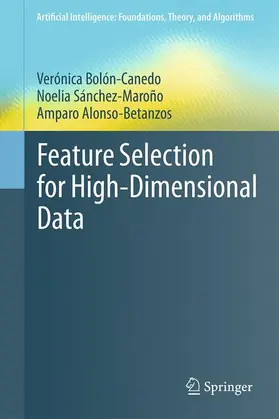 Bolón-Canedo / Alonso-Betanzos / Sánchez-Maroño |  Feature Selection for High-Dimensional Data | Buch |  Sack Fachmedien