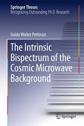 Pettinari |  The Intrinsic Bispectrum of the Cosmic Microwave Background | Buch |  Sack Fachmedien