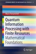 Tomamichel |  Quantum Information Processing with Finite Resources | Buch |  Sack Fachmedien