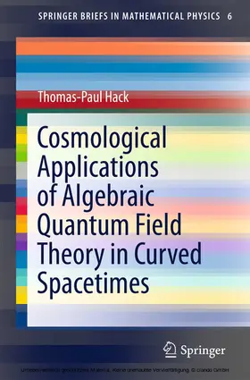 Hack |  Cosmological Applications of Algebraic Quantum Field Theory in Curved Spacetimes | eBook | Sack Fachmedien