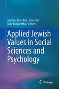 Ben-Avie / Loewenthal / Ives |  Applied Jewish Values in Social Sciences and Psychology | Buch |  Sack Fachmedien