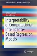 Abonyi / Kenesei |  Interpretability of Computational Intelligence-Based Regression Models | Buch |  Sack Fachmedien
