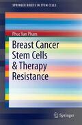 Pham |  Breast Cancer Stem Cells & Therapy Resistance | Buch |  Sack Fachmedien