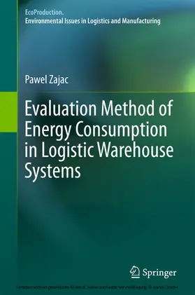 Zajac |  Evaluation Method of Energy Consumption in Logistic Warehouse Systems | eBook | Sack Fachmedien