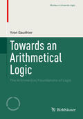 Gauthier |  Towards an Arithmetical Logic | eBook | Sack Fachmedien