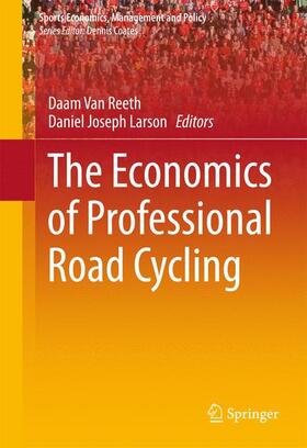 Van Reeth / Larson | Economics of Professional Road Cycling | Buch | 978-3-319-22311-7 | sack.de