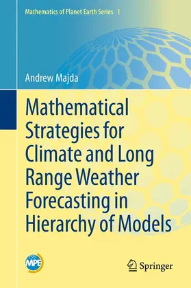 Majda |  Mathematical Strategies for Climate and Long Range Weather Forecasting in Hierarchy of Models | Buch |  Sack Fachmedien