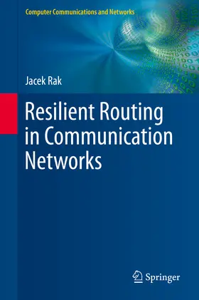 Rak |  Resilient Routing in Communication Networks | eBook | Sack Fachmedien