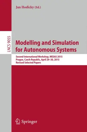 Hodicky | Modelling and Simulation for Autonomous Systems | Buch | 978-3-319-22382-7 | sack.de