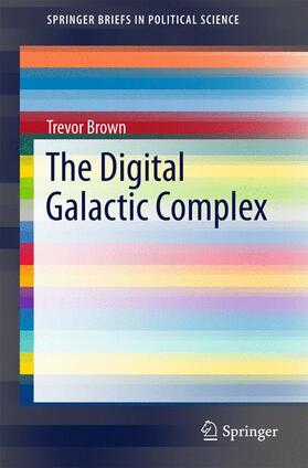 Brown |  The Digital Galactic Complex | Buch |  Sack Fachmedien