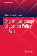 Kirkpatrick |  English Language Education Policy in Asia | Buch |  Sack Fachmedien