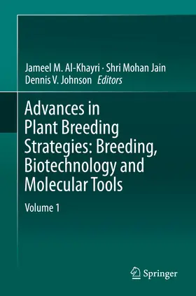 Al-Khayri / Jain / Johnson |  Advances in Plant Breeding Strategies: Breeding, Biotechnology and Molecular Tools | eBook | Sack Fachmedien