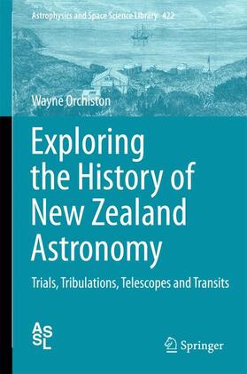 Orchiston | Exploring the History of New Zealand Astronomy | Buch | 978-3-319-22565-4 | sack.de