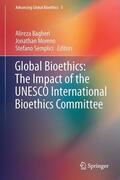 Bagheri / Semplici / Moreno |  Global Bioethics: The Impact of the UNESCO International Bioethics Committee | Buch |  Sack Fachmedien