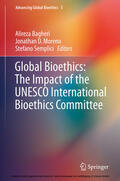Bagheri / Moreno / Semplici |  Global Bioethics: The Impact of the UNESCO International Bioethics Committee | eBook | Sack Fachmedien