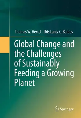 Baldos / Hertel |  Global Change and the Challenges of Sustainably Feeding a Growing Planet | Buch |  Sack Fachmedien