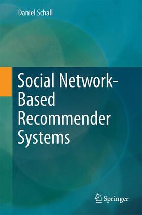 Schall | Social Network-Based Recommender Systems | Buch | 978-3-319-22734-4 | sack.de