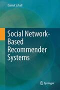 Schall |  Social Network-Based Recommender Systems | Buch |  Sack Fachmedien