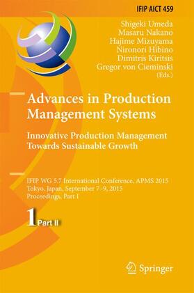 Umeda / Nakano / von Cieminski |  Advances in Production Management Systems: Innovative Production Management Towards Sustainable Growth | Buch |  Sack Fachmedien