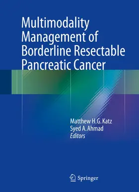 Ahmad / Katz |  Multimodality Management of Borderline Resectable Pancreatic Cancer | Buch |  Sack Fachmedien