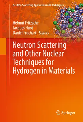 Fritzsche / Huot / Fruchart |  Neutron Scattering and Other Nuclear Techniques for Hydrogen in Materials | eBook | Sack Fachmedien