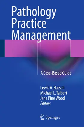 Hassell / Talbert / Wood |  Pathology Practice Management | Buch |  Sack Fachmedien