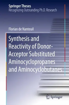 de Nanteuil |  Synthesis and Reactivity of Donor-Acceptor Substituted Aminocyclopropanes and Aminocyclobutanes | Buch |  Sack Fachmedien