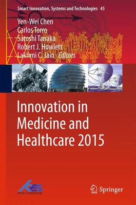 Chen / Torro / C. Jain |  Innovation in Medicine and Healthcare 2015 | Buch |  Sack Fachmedien