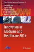 Chen / Torro / C. Jain |  Innovation in Medicine and Healthcare 2015 | Buch |  Sack Fachmedien
