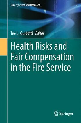 Guidotti | Health Risks and Fair Compensation in the Fire Service | Buch | 978-3-319-23068-9 | sack.de