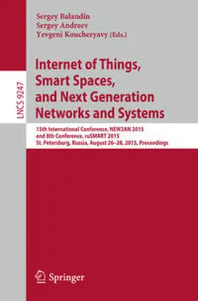 Balandin / Andreev / Koucheryavy |  Internet of Things, Smart Spaces, and Next Generation Networks and Systems | Buch |  Sack Fachmedien
