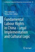 Chen / Liukkunen |  Fundamental Labour Rights in China - Legal Implementation and Cultural Logic | Buch |  Sack Fachmedien