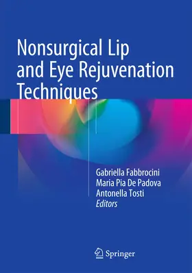Fabbrocini / De Padova / Tosti | Nonsurgical Lip and Eye Rejuvenation Techniques | Buch | 978-3-319-23269-0 | www.sack.de
