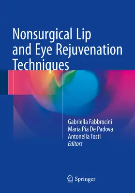 Fabbrocini / De Padova / Tosti |  Nonsurgical Lip and Eye Rejuvenation Techniques | eBook | Sack Fachmedien