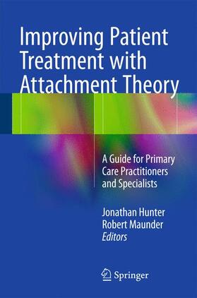 Maunder / Hunter | Improving Patient Treatment with Attachment Theory | Buch | 978-3-319-23299-7 | sack.de