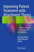 Maunder / Hunter |  Improving Patient Treatment with Attachment Theory | Buch |  Sack Fachmedien