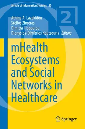 Lazakidou / Koutsouris / Zimeras | mHealth Ecosystems and Social Networks in Healthcare | Buch | 978-3-319-23340-6 | sack.de
