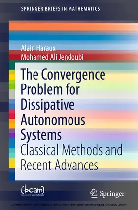 Haraux / Jendoubi |  The Convergence Problem for Dissipative Autonomous Systems | eBook | Sack Fachmedien