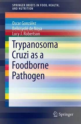 de Noya / González / Robertson |  Trypanosoma cruzi as a Foodborne Pathogen | Buch |  Sack Fachmedien