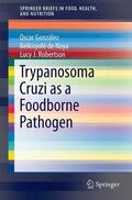 de Noya / Robertson / González |  Trypanosoma cruzi as a Foodborne Pathogen | Buch |  Sack Fachmedien